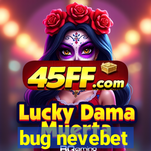 bug nevebet
